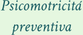 Psicomotricità preventiva